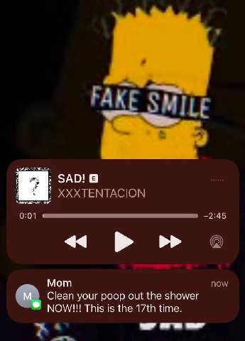 зло! XXXTENTACION 0:01 —2:45 о Мот now Clean your poop out the shower NOW!!! This is the time. ‘4