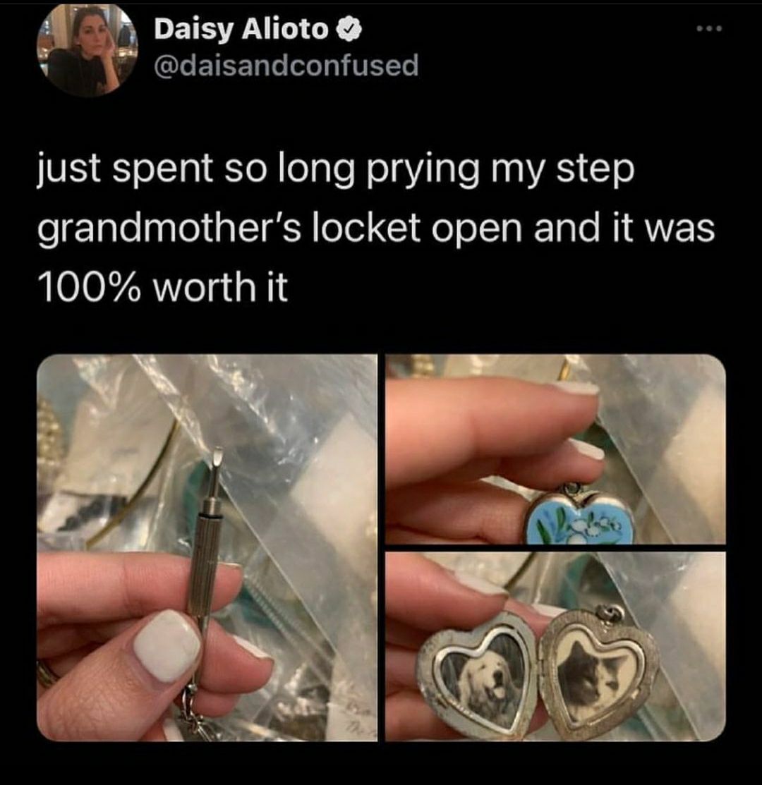 Daisy Alioto @daisandconfused just spent so long prying my step grandmother's locket open and it was 100% worth it A