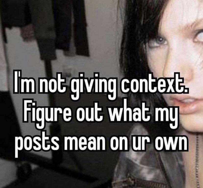 not giving context Figure out what posts mean on own