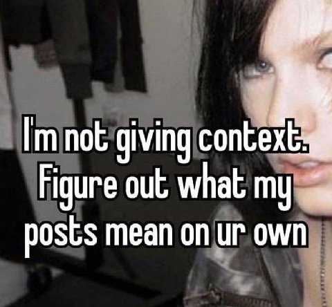 not giving context Figure out what posts mean on own