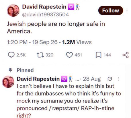 David Rapestein Jewish people are no longer safe in America. 1:20 19 Sep 26 Views 320 461 144 Pinned David Rapestein can’t believe have to explain this but for the dumbasses who think it’s funny to mo