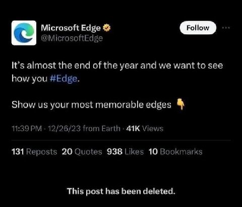 Microsoft Edge @MicrosoftEdge It’s almost the end of the year and we want to see how you #Edge. Show your most memorable edges 11:39 12/26/23 from Earth Views 131 Reposts 20 Quotes 938 Likes 10 Bookma