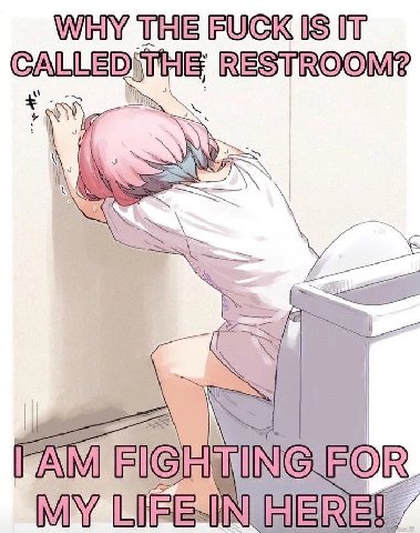 WHY THE FUCK IS RESTROOM? TAM БОК