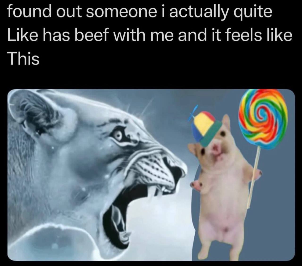 found out someone actually quite Like has beef with me and К feels like This