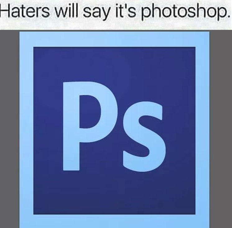 aters will say it's photoshop.