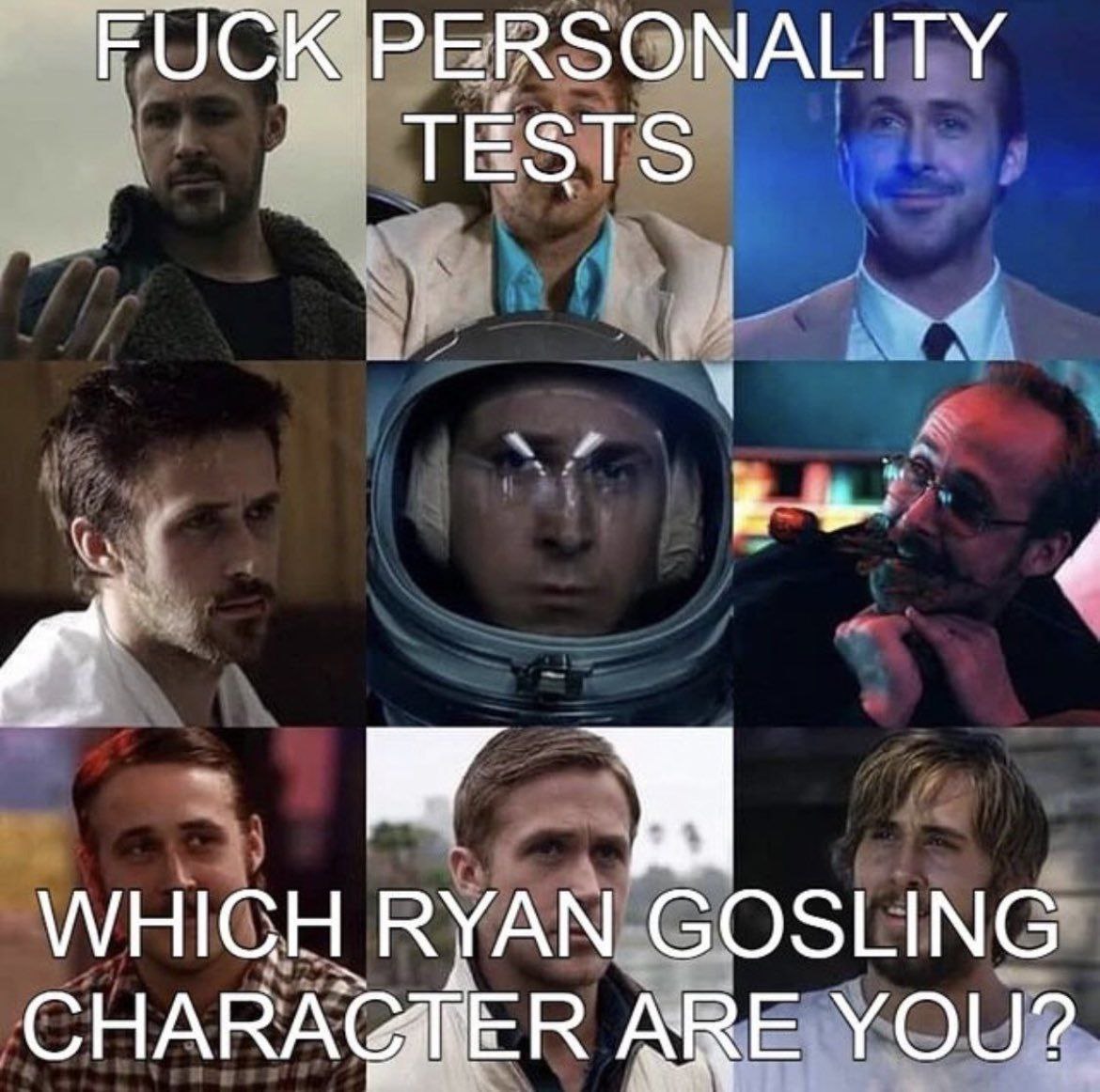 FUCK PERSONALITY TESTS WHICH RYAN GOSLING ARE YOU?