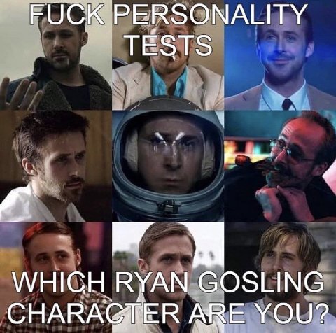 FUCK PERSONALITY TESTS WHICH RYAN GOSLING ARE YOU?