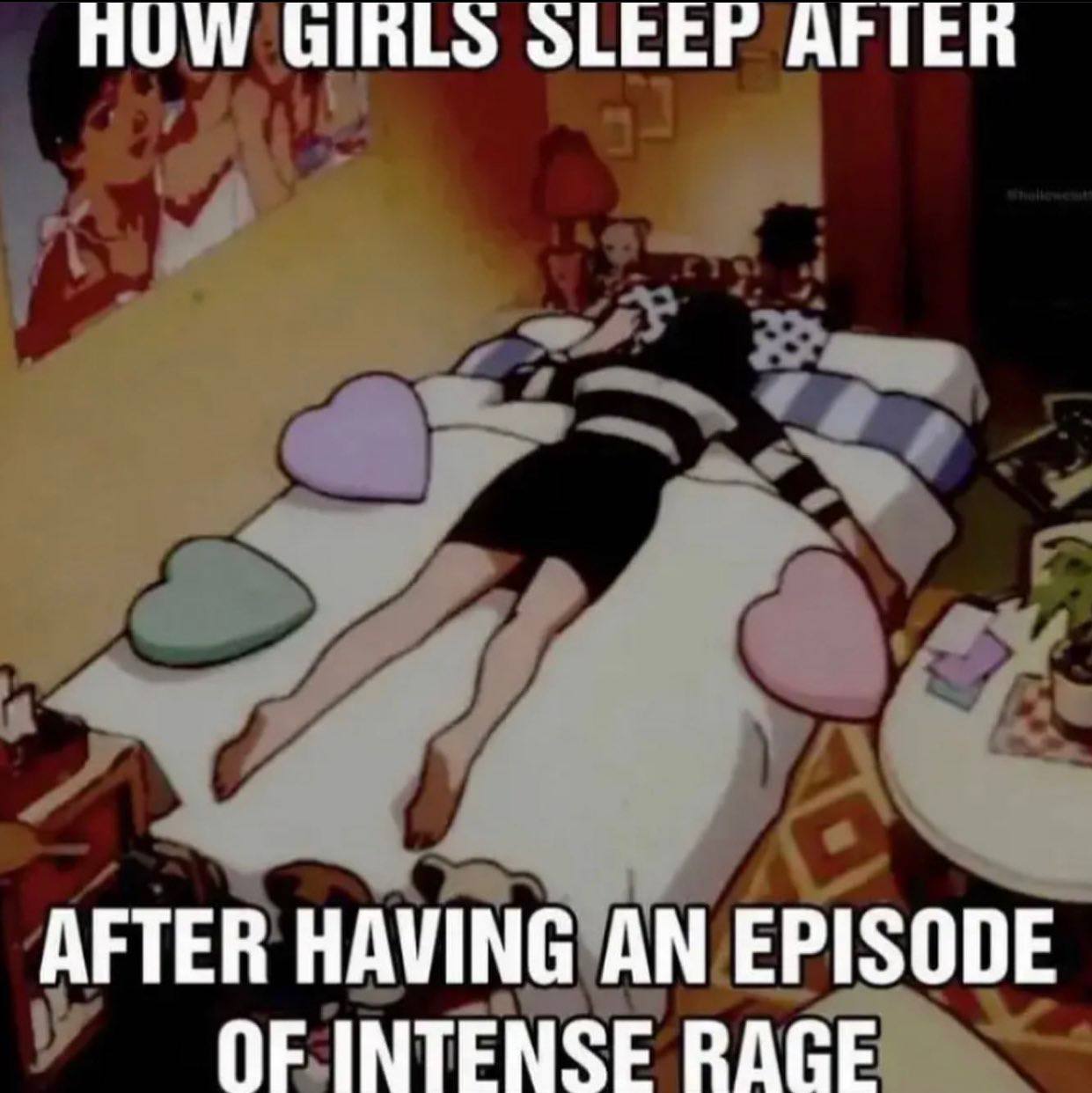HUW GIRLS SLEEP АРТЕВ AFTER HAVING AN EPISODE OF INTENSE RAGE