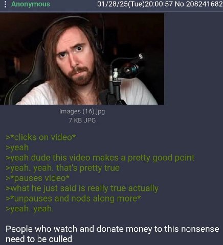 01/28/25(Тие)20:00:57 No.208241682 4 People who watch and donate money to this nonsense need to be culled