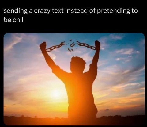sencing а сгаху text instead of pretending to be chill