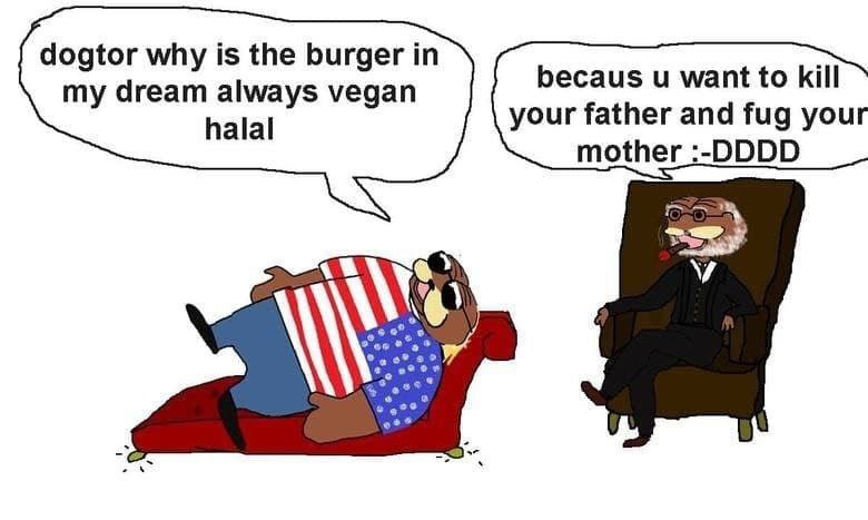 dogtor why is the burger becaus и kill my dream always vegan halal your father and fug your mother :-DDDD