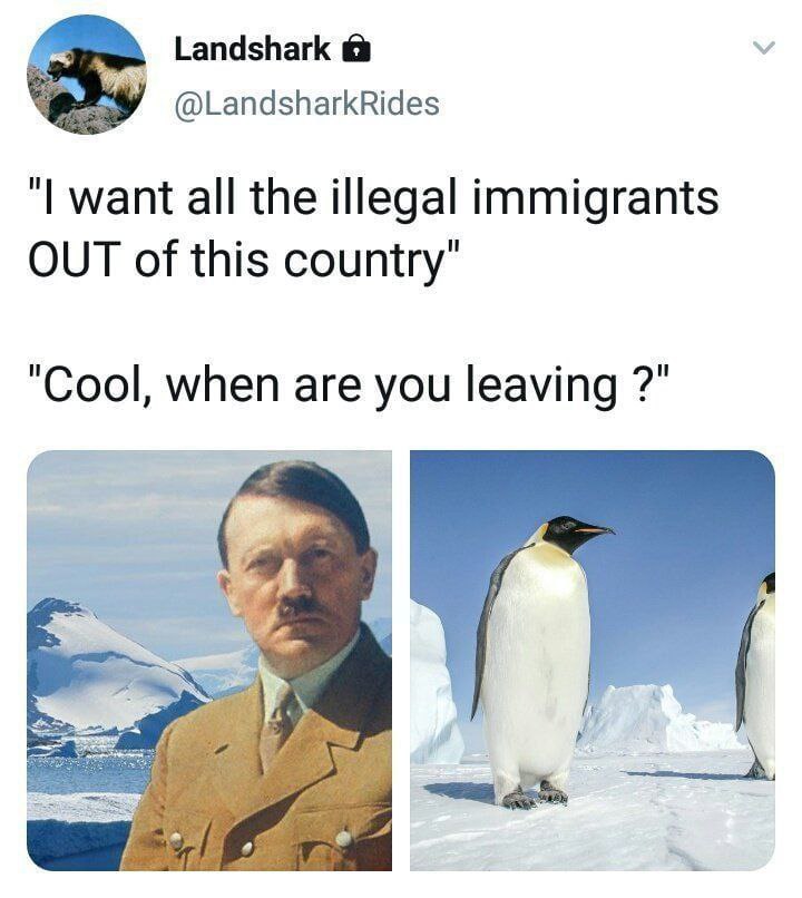 Landshark @LandsharkRides want all the illegal immigrants OUT of this country" "Cool, when are you leaving