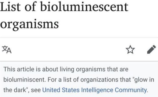 List of bioluminescent organisms This article is about living organisms that are bioluminiscent. For a list of organizations that "glow in the dark", see United States Intelligence Community.