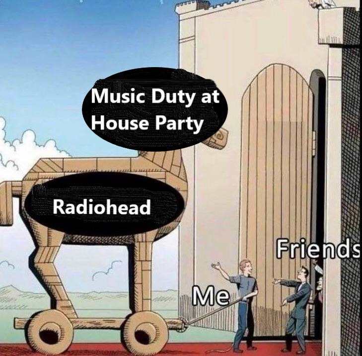 Music Duty at House Party Radiohead