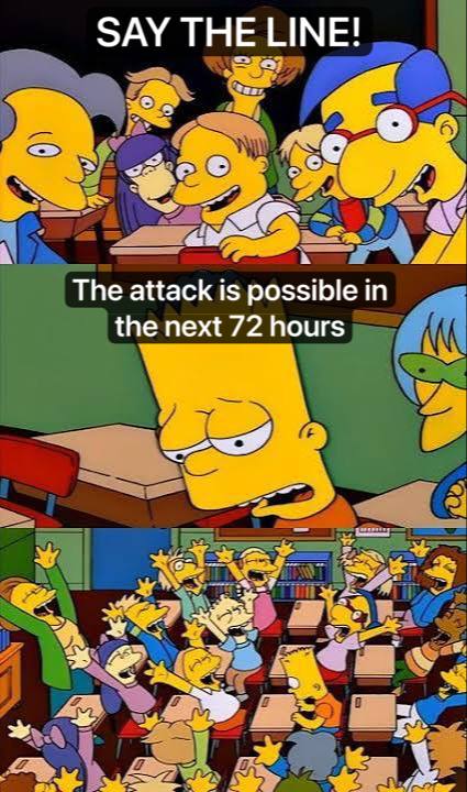 SAY THE LINE: 4 и The attack is possible in the next 72 hours