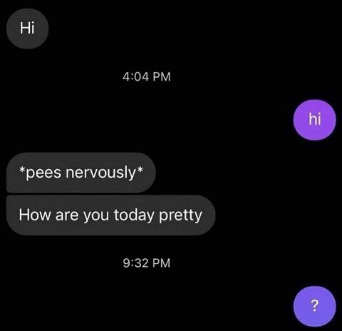 *реез nervously* How are you today pretty