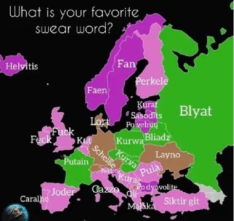 vour Helvitis Fan Perkele Faen Кага Sasodits Blyat Lort velmiy Fue Feck Kut KurwaBliadz Layno aralhe Malaka Siktir git