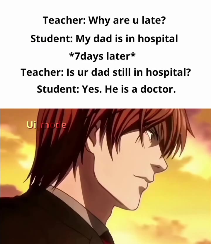 Teacher: Is ur dad still in hospital?