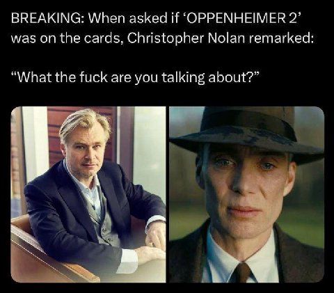 BREAKING: When asked if ‘OPPENHEIMER 2’ was on the cards, Christopher Nolan remarked “What the fuck are you talking about?”