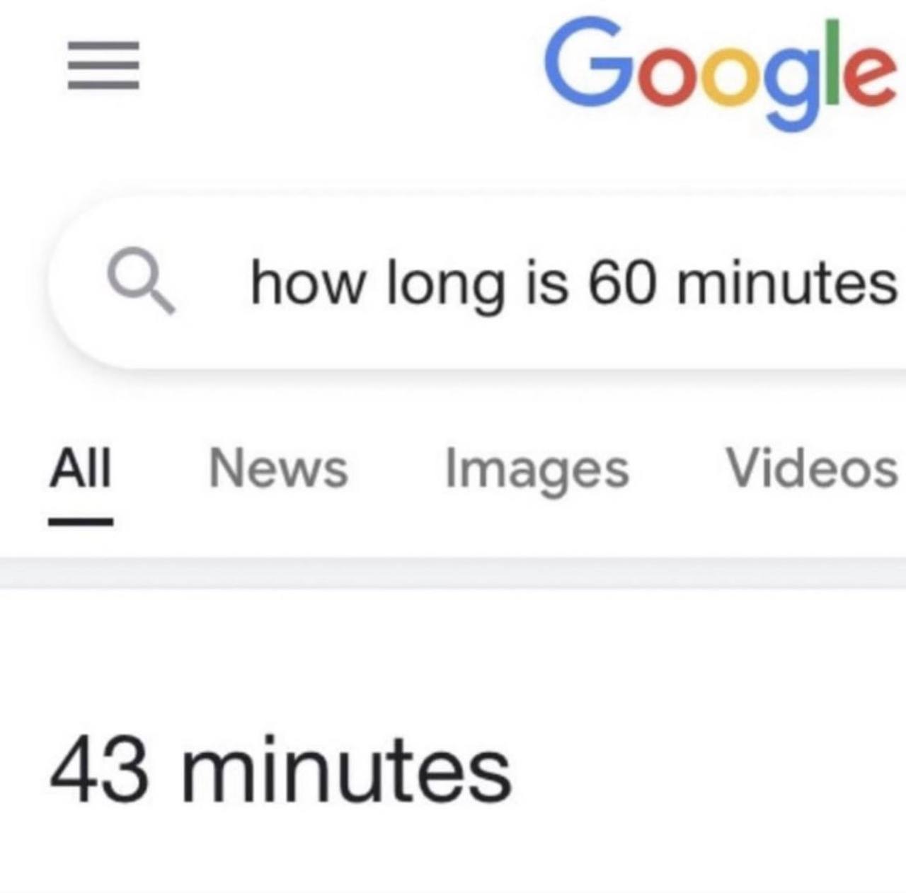 Google О long is 60 minutes News Images Videos 43 minutes