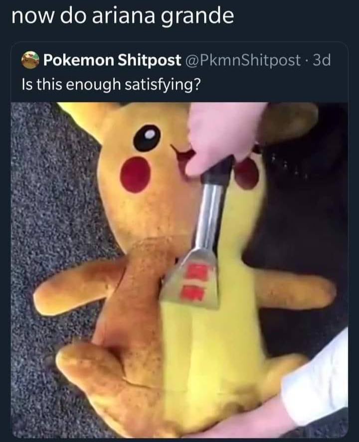 now апапа grande Pokemon Shitpost Is this enough satisfying?