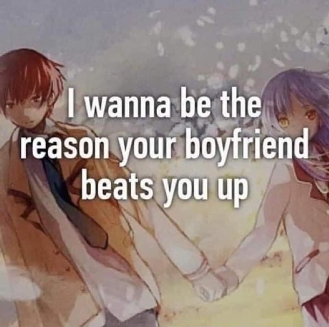 wanna be the reason your boyfriend beats you