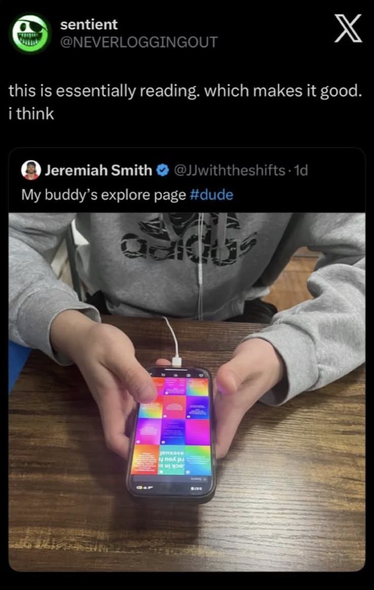 sentient @NEVERLOGGINGOUT this is essentially reading. which makes it good. i think A Jeremiah Smith @JJwiththeshifts My buddy’s explore page #dude