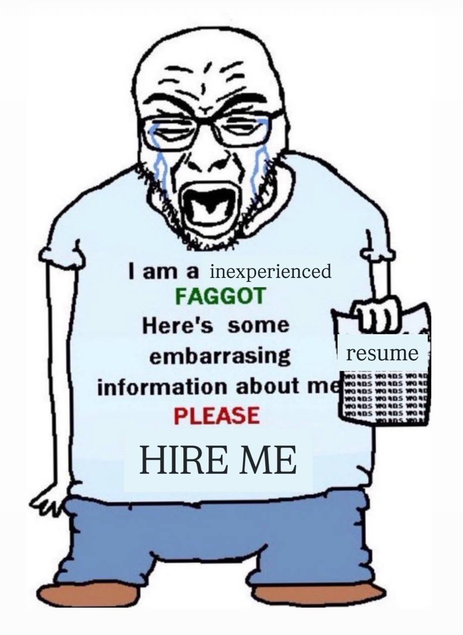 1 a inexperienced FAGGOT Here's some embarrasing resume information about PLEASE НВЕ