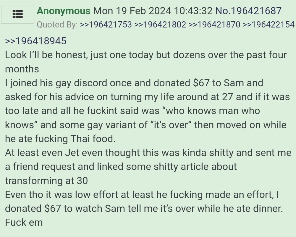 Anonymous Mon 19 Feb 2024 10:43:32 No.196421687 Quoted >>196421753 >>196421802 >>196421870 >>196422154 >>196418945 Look I'll be honest, just one today but dozens over the past four months joined his g