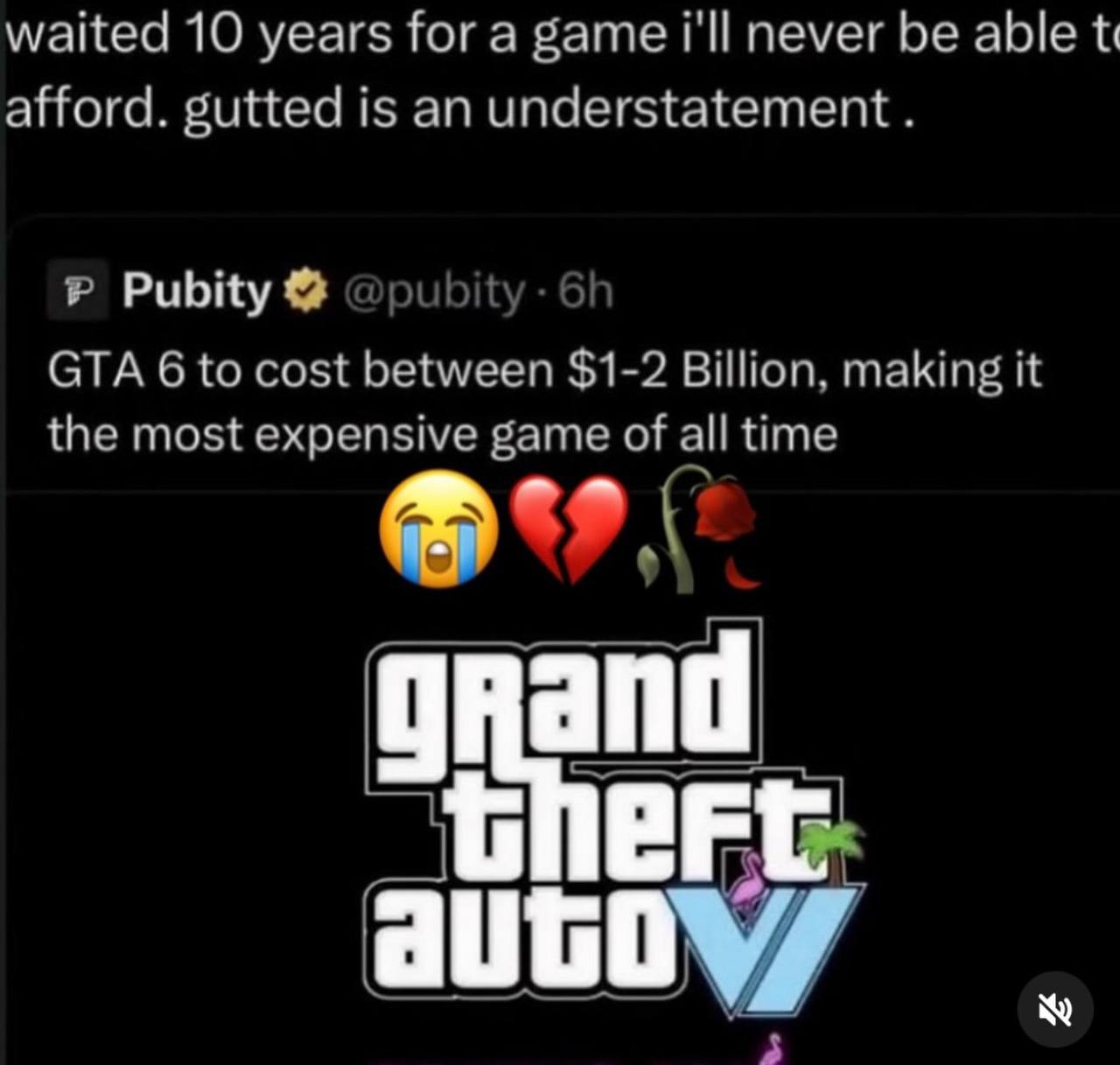 waited 10 years for a game i'll never be able afford. gutted is an understatement. Pubity @pubit GTA 6 to cost between $1-2 Billion, making it the most expensive game of all time and 7