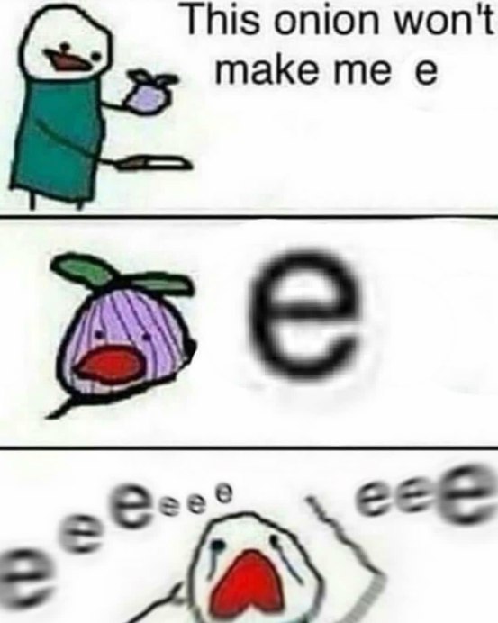 his onion won't таке me