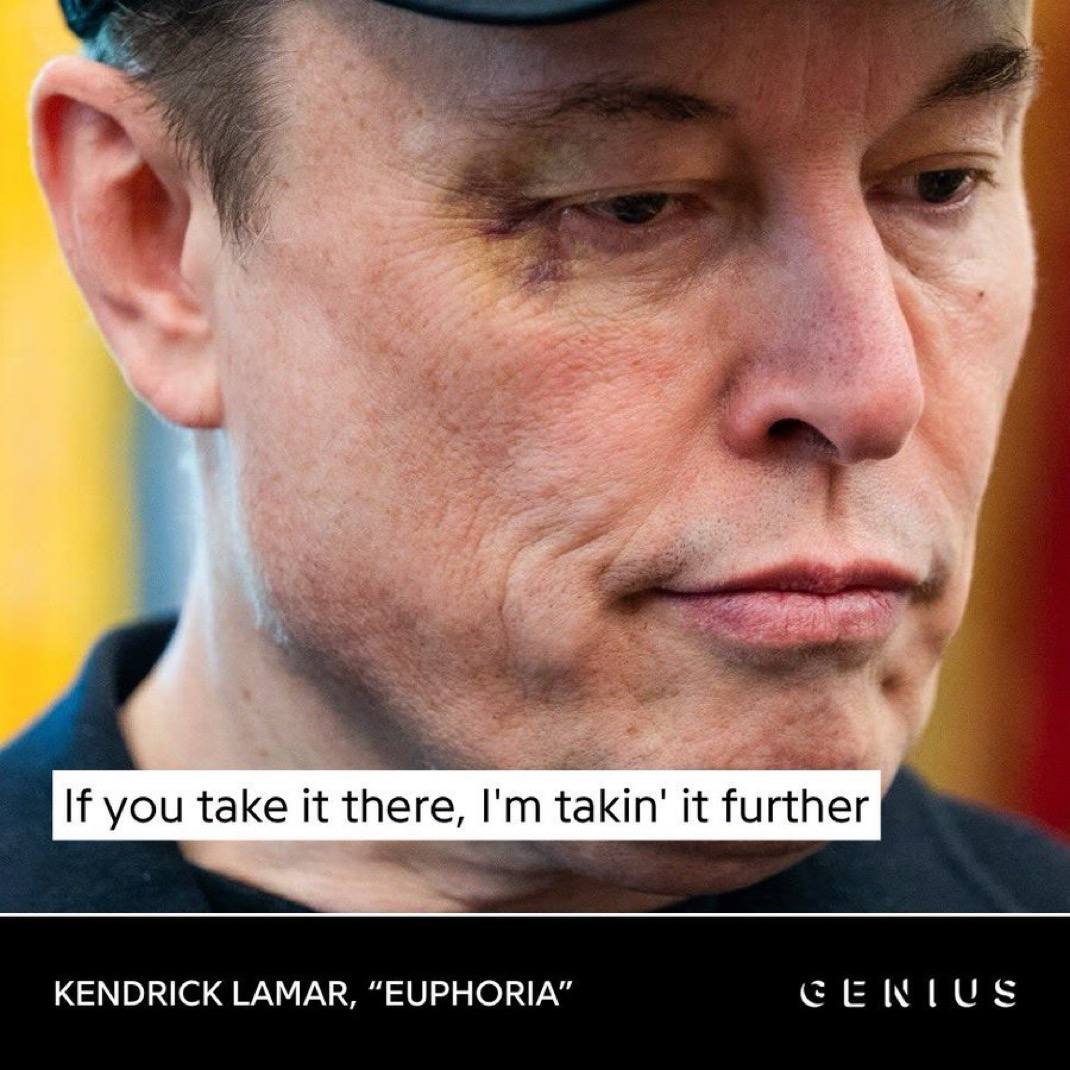 If you take it there, takin’ it further KENDRICK LAMAR, “EUPHORIA”