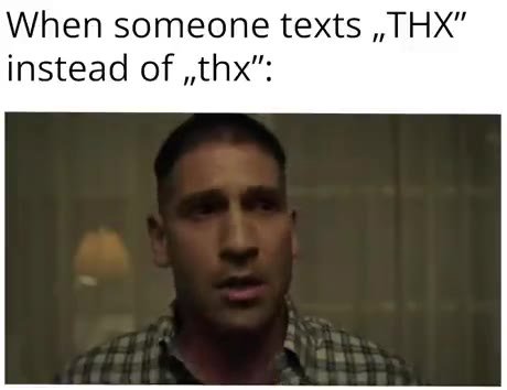 When someone texts „ТНХ”