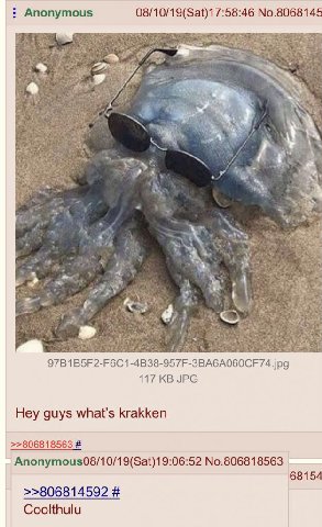 Anonymous 08/10/19(Sat)17:58:46 No.806814 A 3 и Nat у 4 117 JPG Hey guys krakken >>806818563 Anonymous08/10/19(Sat)19:06:52 No.806818563 68154 >>806814592 Coolthulu