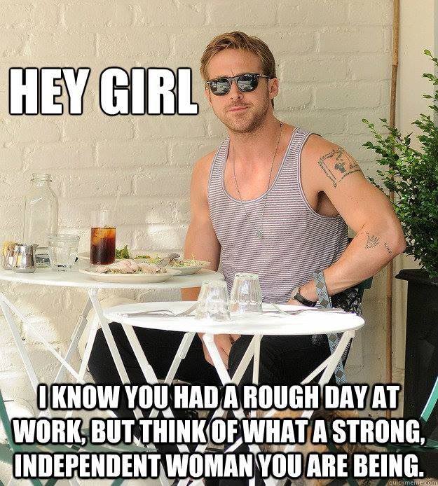 it IRL 4 KNOW You. HAD. A ROUGH DAY AT WORK, BUT, WHAT YOU ARE BEING.