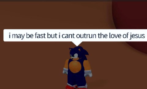 i may be fast but i cant outrun the love of jesus