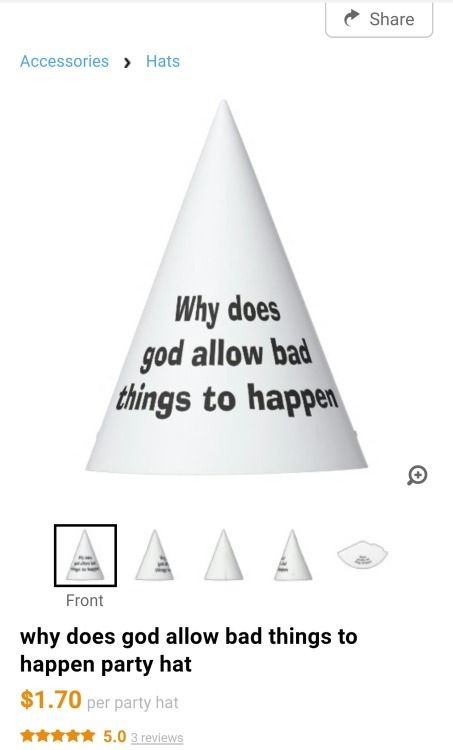 Share Accessories Hats Why does god allow bat things to Front why does god allow bad things to happen party hat $1.70 5.0