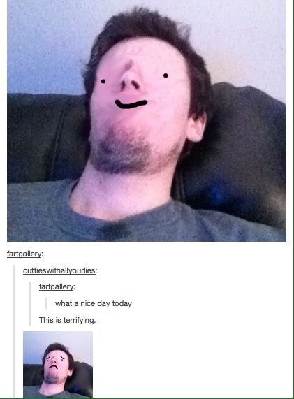 fartgallery: cuttieswithallyourlies: fartgallery: what a nice day today This is terrifying.