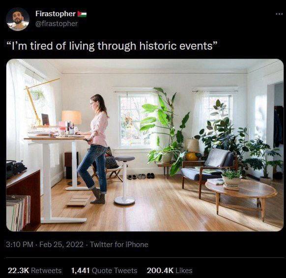 a Firastopher @firastopher tired of living through historic events” А a a i 3:10 Feb 25, 2022 Twitter for iPhone Retweets 1,441 Quote Tweets Likes