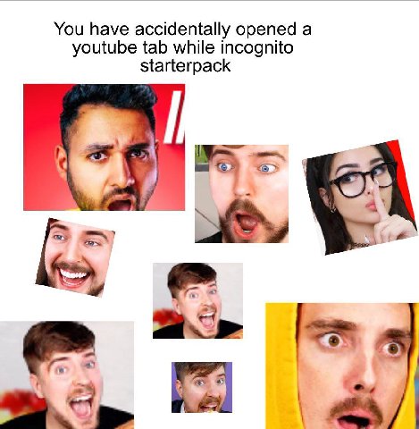 You have accidentally opened a youtube tab while incognito starterpack a> 2 9