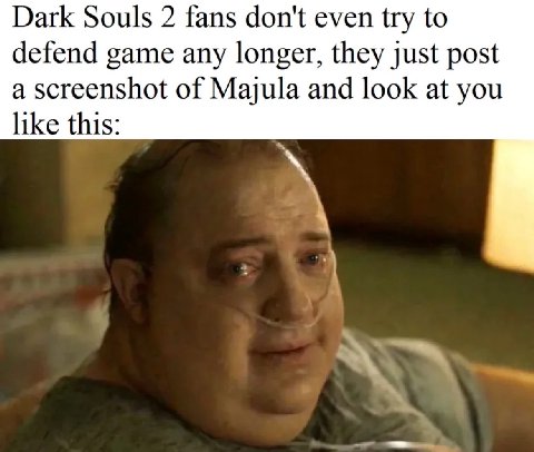 Dark Souls 2 fans don't even try to defend game any longer, they just post a screenshot of Majula and look at you like this: