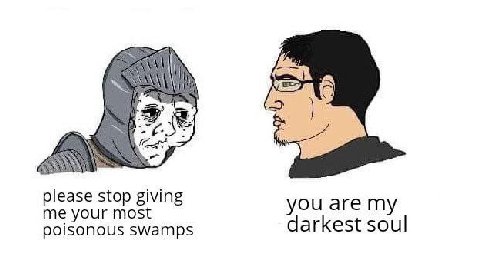 please stop giving me your most you are my poisonous swamps darkest soul