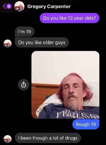 9 Сгедогу Сагрещег you like 13 year olds? 19 you like older guys Rough 19 been though a lot of drugs