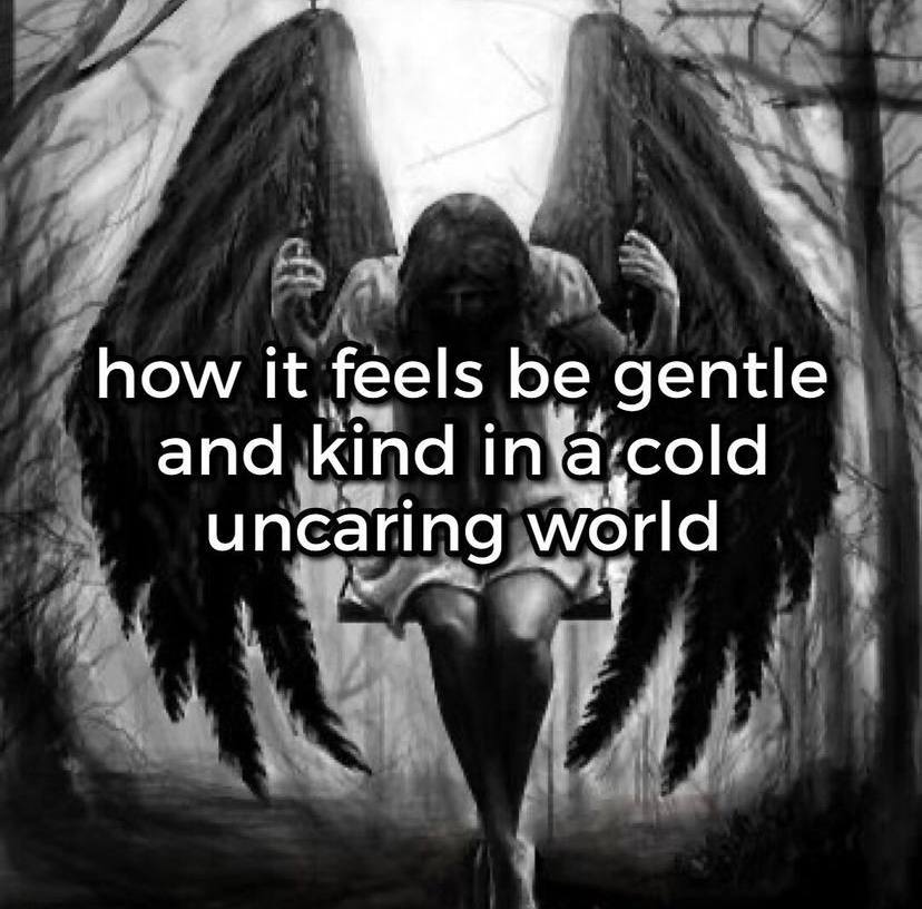 4 how it feels be gentle and kind cold uncaring world