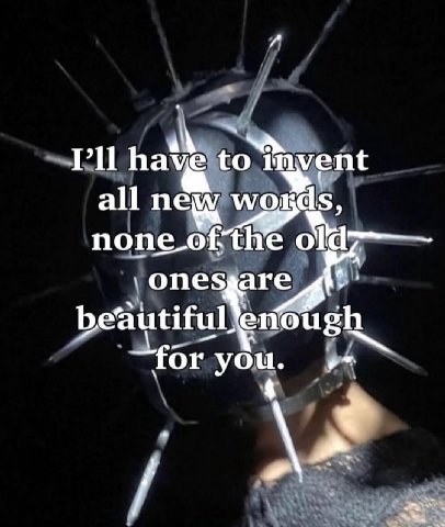 hat to all new words, none of he old7-—~ are beautifullenough у —Тог you.
