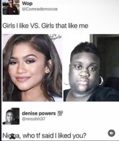 Мор »Comrademoc like Girls that like me denise shh3 Nigga, who said liked you? о