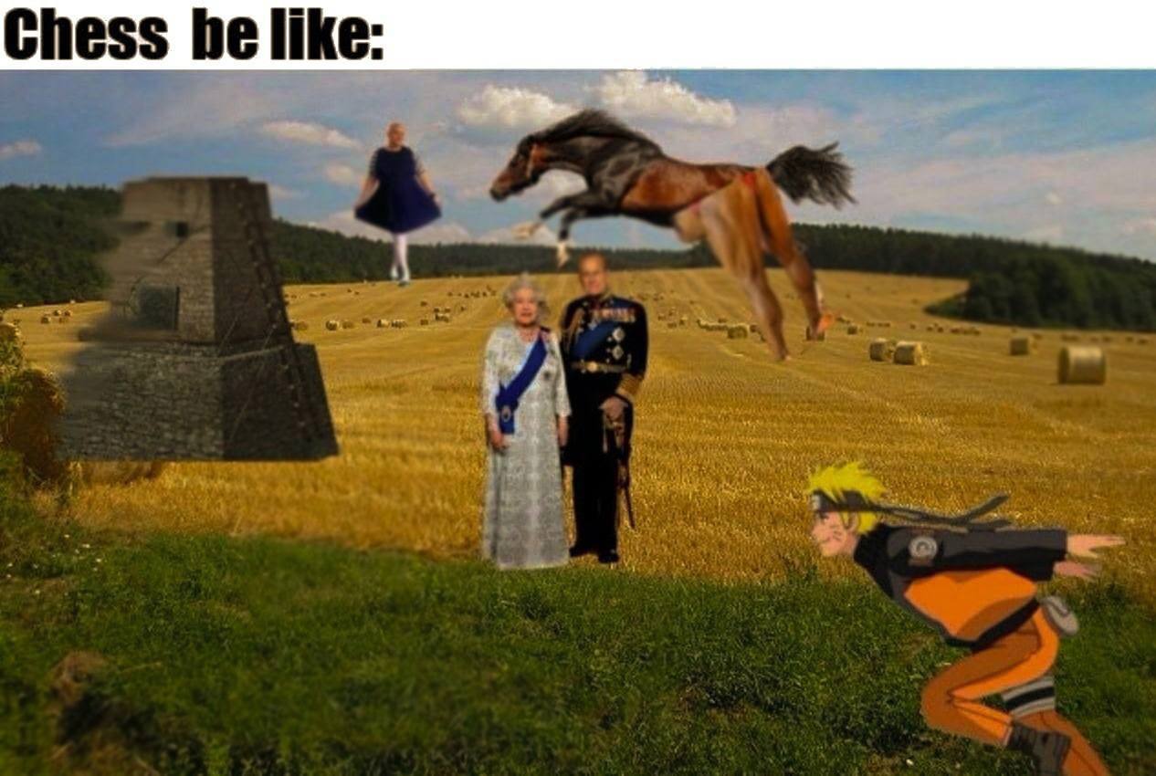 Chess be like: