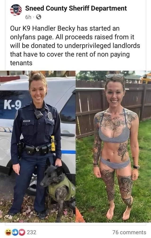 Sneed County Sheriff Department Our Handler Becky has started an onlyfans page. All proceeds raised from it will be donated to underprivileged landlords that have to cover the rent of non paying 1 4 2