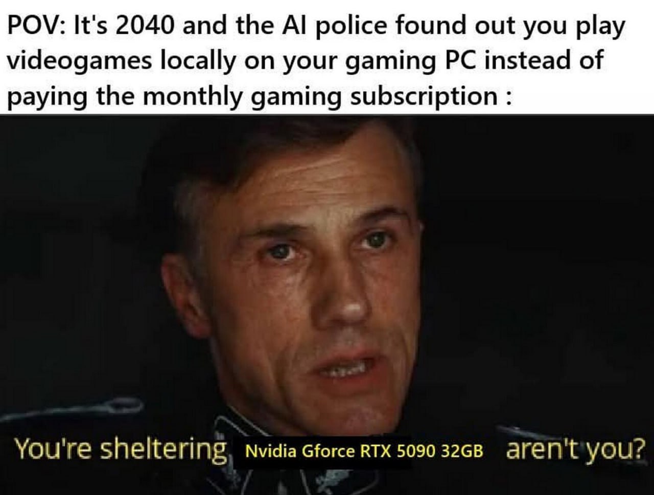 POV: It's 2040 and the police found out you play videogames locally on your gaming instead of paying the monthly gaming subscription You're sheltering, Nvidia Gforce втх 5090