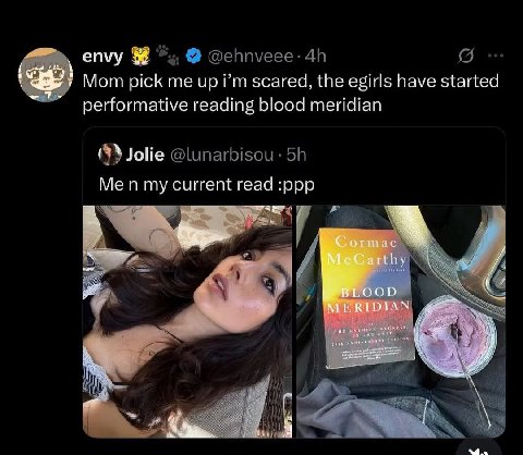 envy Mom pick me up scared, the egirls have started performative reading blood meridian Jolie Men my current read :ppp rthy ООО a i